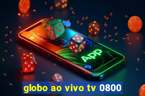 globo ao vivo tv 0800